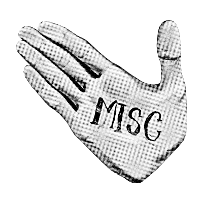 a scan of my hand with 'misc.' written on it
